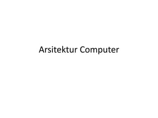 Arsitektur Computer 