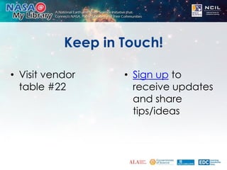 Keep in Touch!
• Visit vendor
table #22
• Sign up to
receive updates
and share
tips/ideas
 