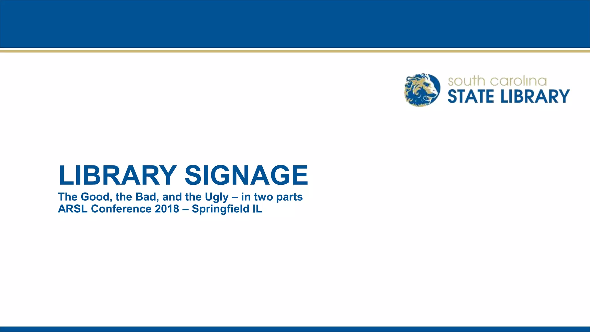 Library Signage - the good, the bad, and the ugly | PPTX