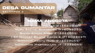 KELOMPOK 3
I Made Surya Ardana (F1E022038)
Nura Safitri Ramadhani (F1E022053)
Ghina Athiya Amru (F1E022035)
I Kt Mahesa Gilang Cahya K (F1E022037)
Rafanuri wahyu fajri (F1E022055)
Muhammad Habiebullah (F1E022045)
 