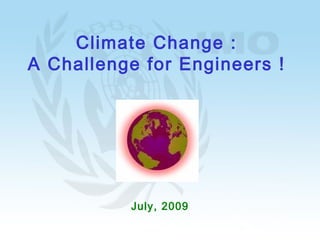 [object Object],Climate Change : A Challenge for Engineers ! 