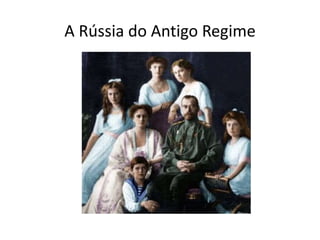 A Rússia do Antigo Regime
 