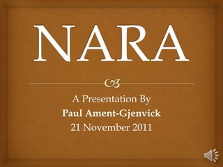 A Presentation By
Paul Ament-Gjenvick
  21 November 2011
 