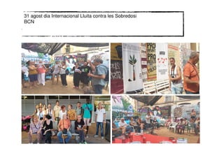 31 agost dia Internacional Lluita contra les Sobredosi
BCN
 