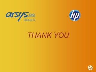 THANK YOU



©2011 Hewlett-Packard Development Company, L.P.
The information contained herein is subject to change without notice
 