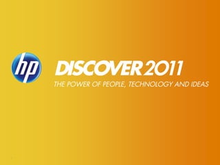 ©2011 Hewlett-Packard Development Company, L.P.
    The information contained herein is subject to change without notice
1
 