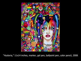 “ Hysteria,” 11x14 inches, marker, gel pen, ballpoint pen, color pencil, 2008 