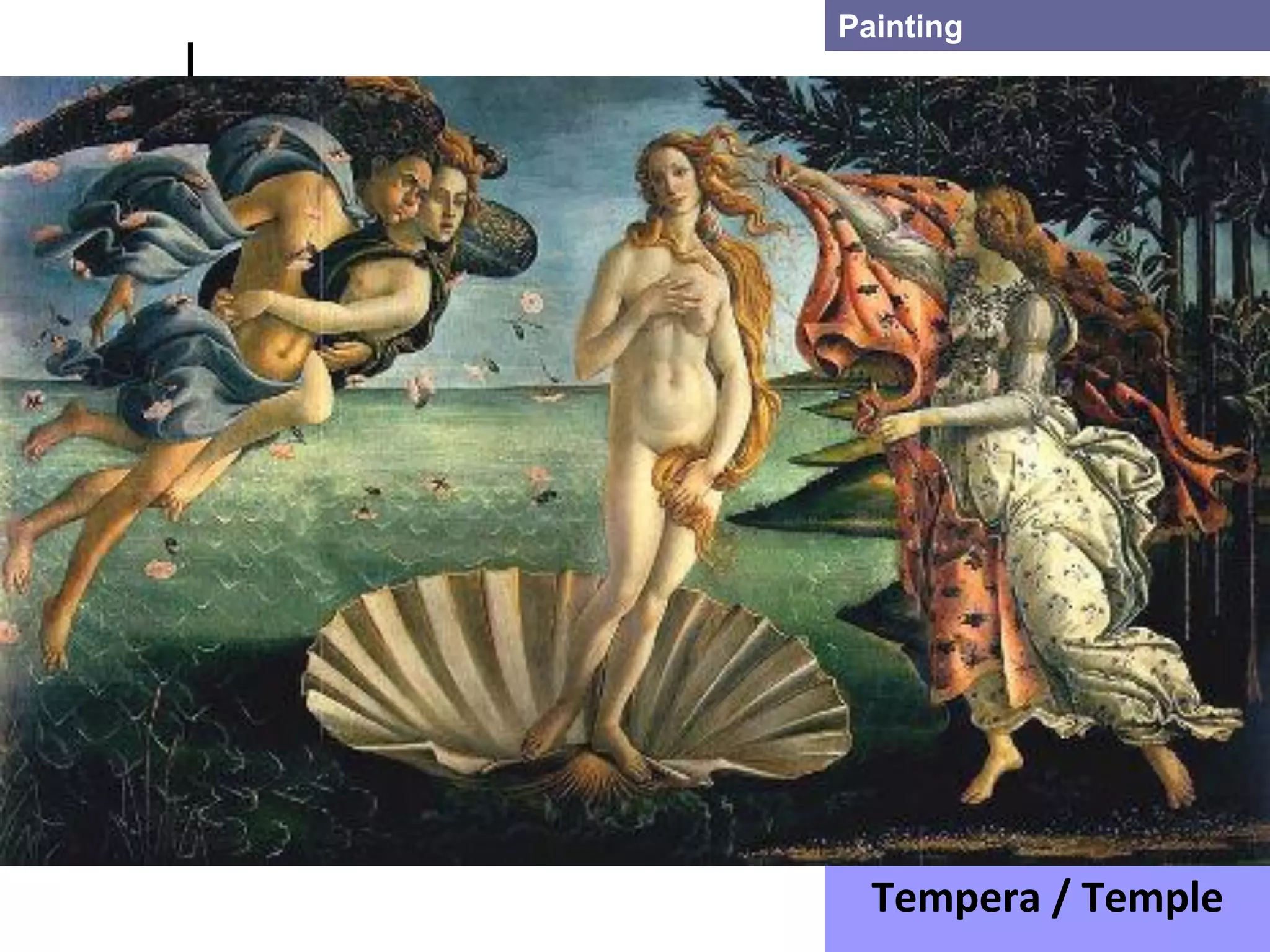 Painting




  Tempera / Temple
 