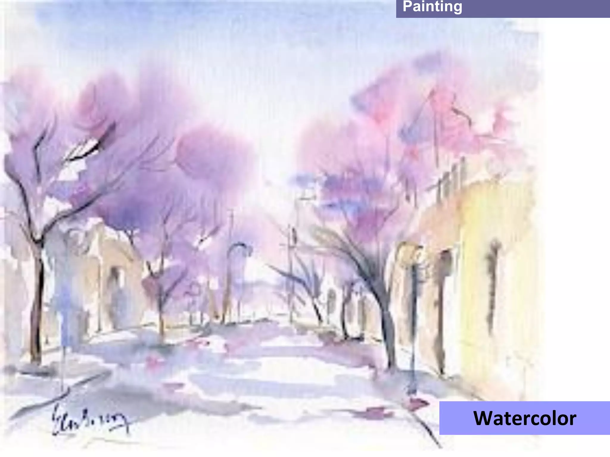 Painting




           Watercolor
 