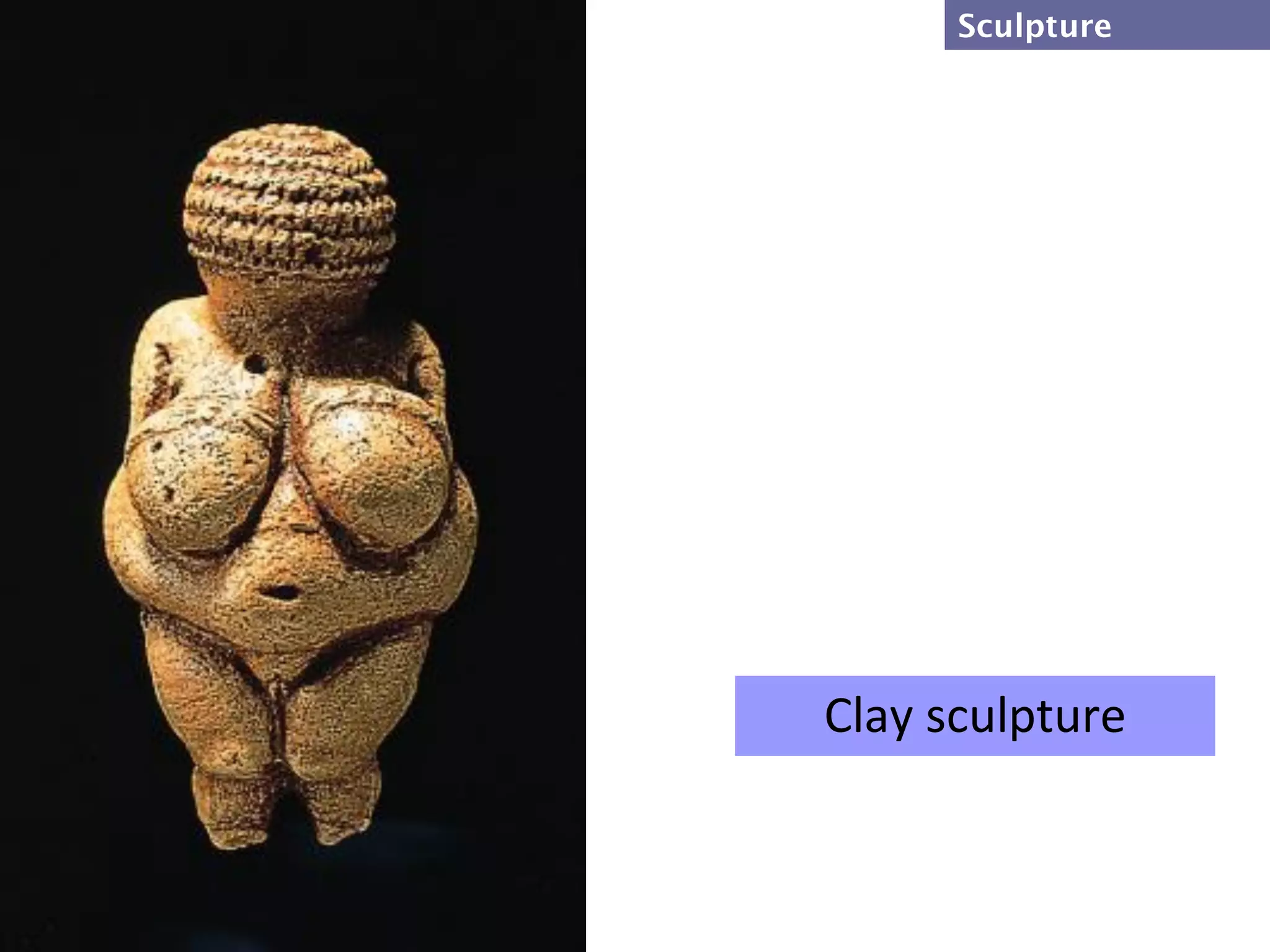 Sculpture




Clay sculpture
 