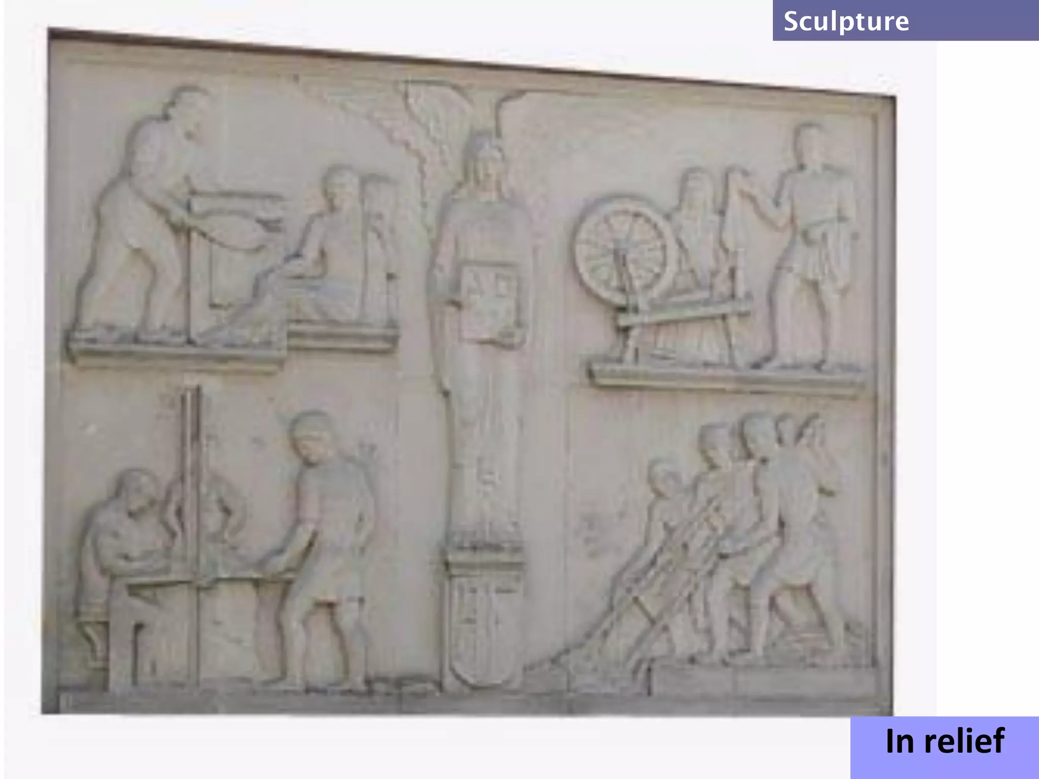 Sculpture




       In relief
 