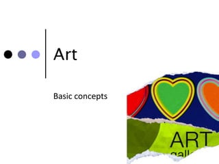 Art

Basic concepts
 