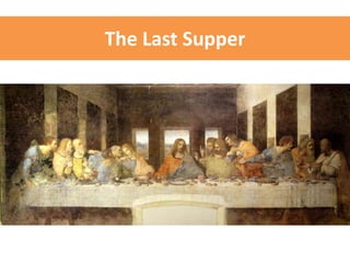 The Last Supper
 