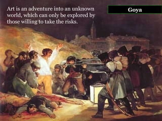Goya Art is an adventure into an unknown world, which can only be explored by those willing to take the risks.   