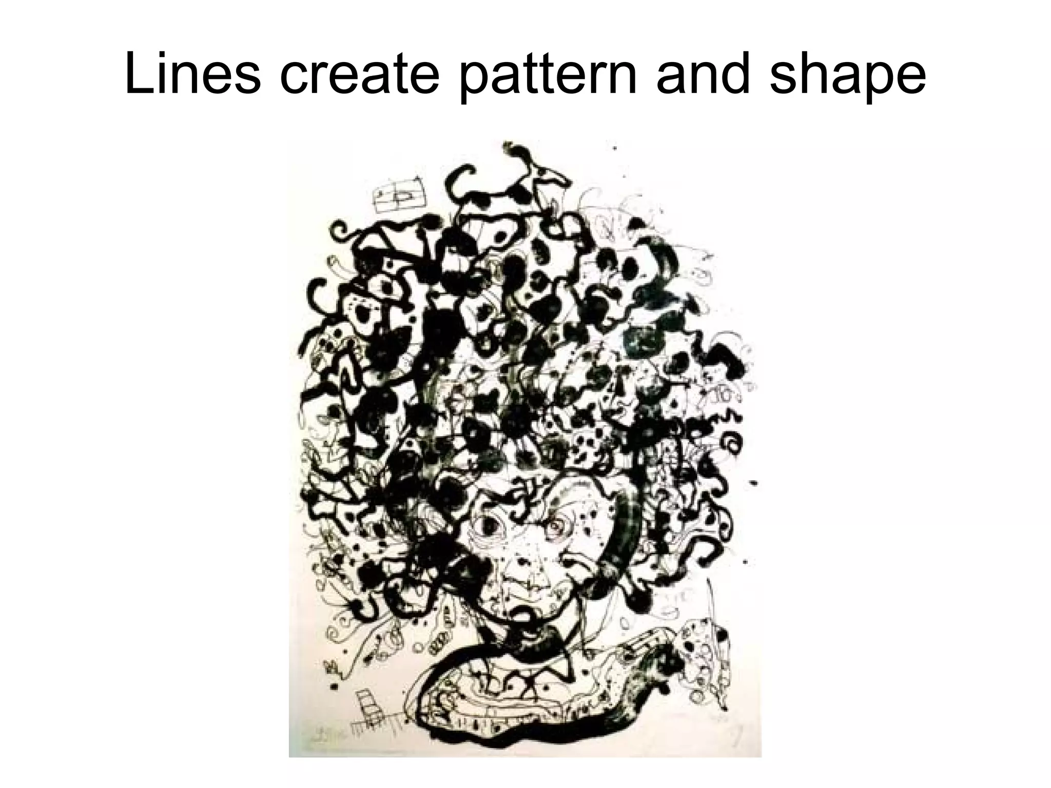 Lines create pattern and shape 