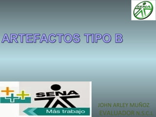 JOHN ARLEY MUÑOZ
EVALUADOR N.S.C.L
 