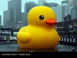 Florentijn Hofman ‘Rubber Duck’
 