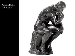 Auguste Rodin,
‘The Thinker’
 