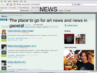 NEWS <ul><li>The place to go for art news and news in general </li></ul>