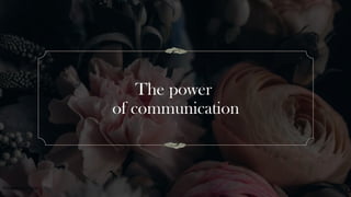 The power
of communication
Presentation title 4
 