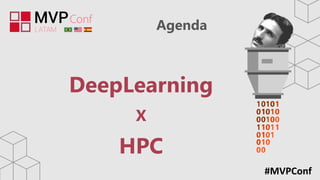 #MVPConf
Agenda
DeepLearning
.
X
.
HPC
 