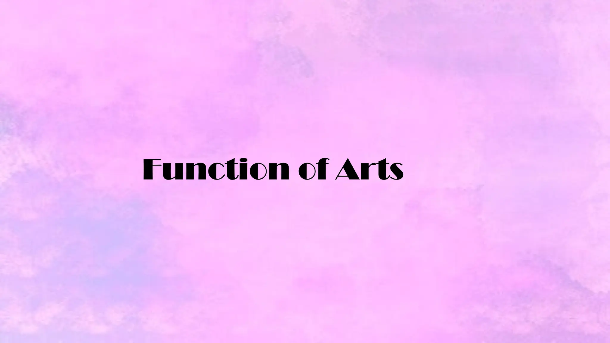 Function of Arts
 
