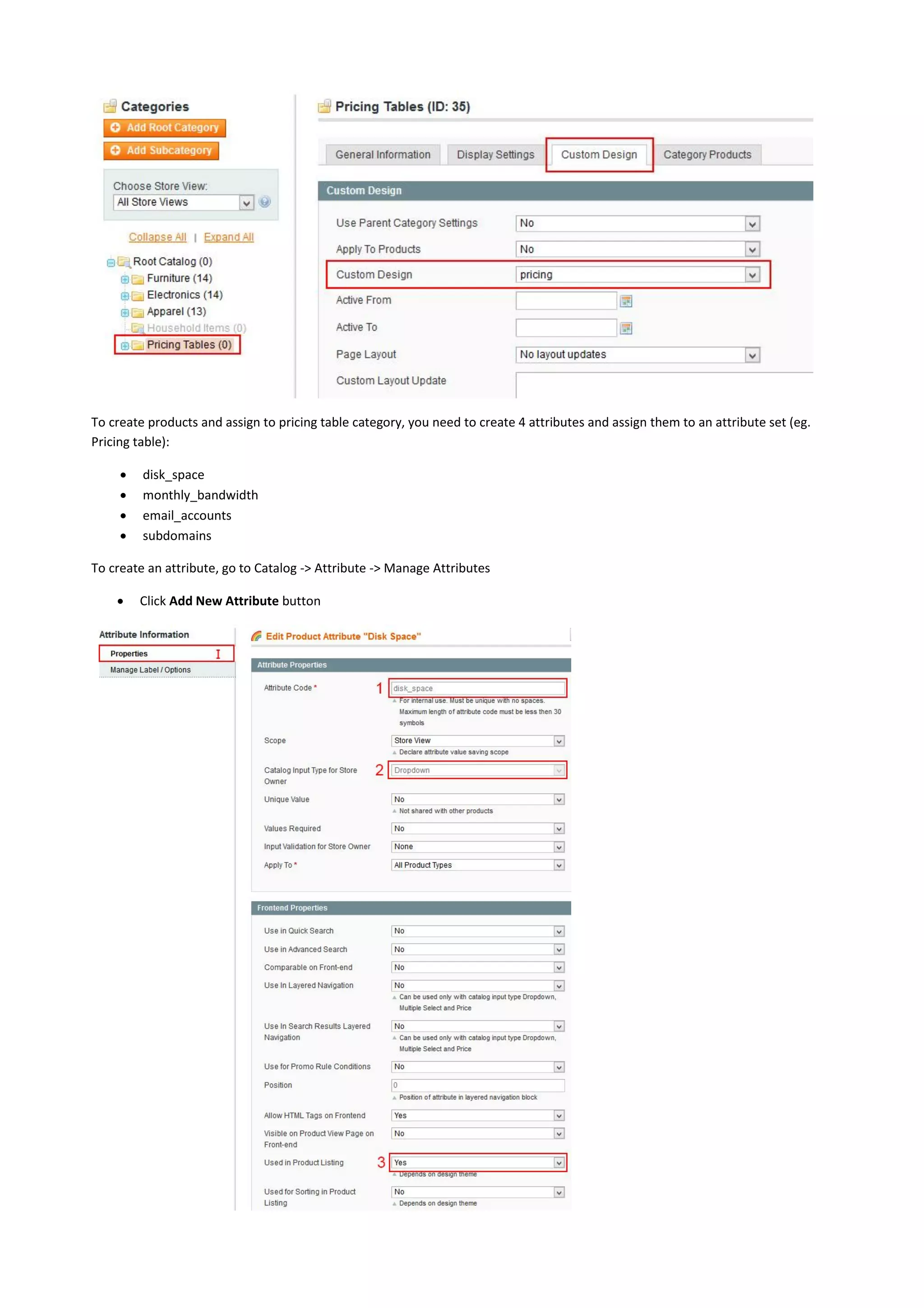 To create products and assign to pricing table category, you need to create 4 attributes and assign them to an attribute set (eg.
Pricing table):
 disk_space
 monthly_bandwidth
 email_accounts
 subdomains
To create an attribute, go to Catalog -> Attribute -> Manage Attributes
 Click Add New Attribute button
 