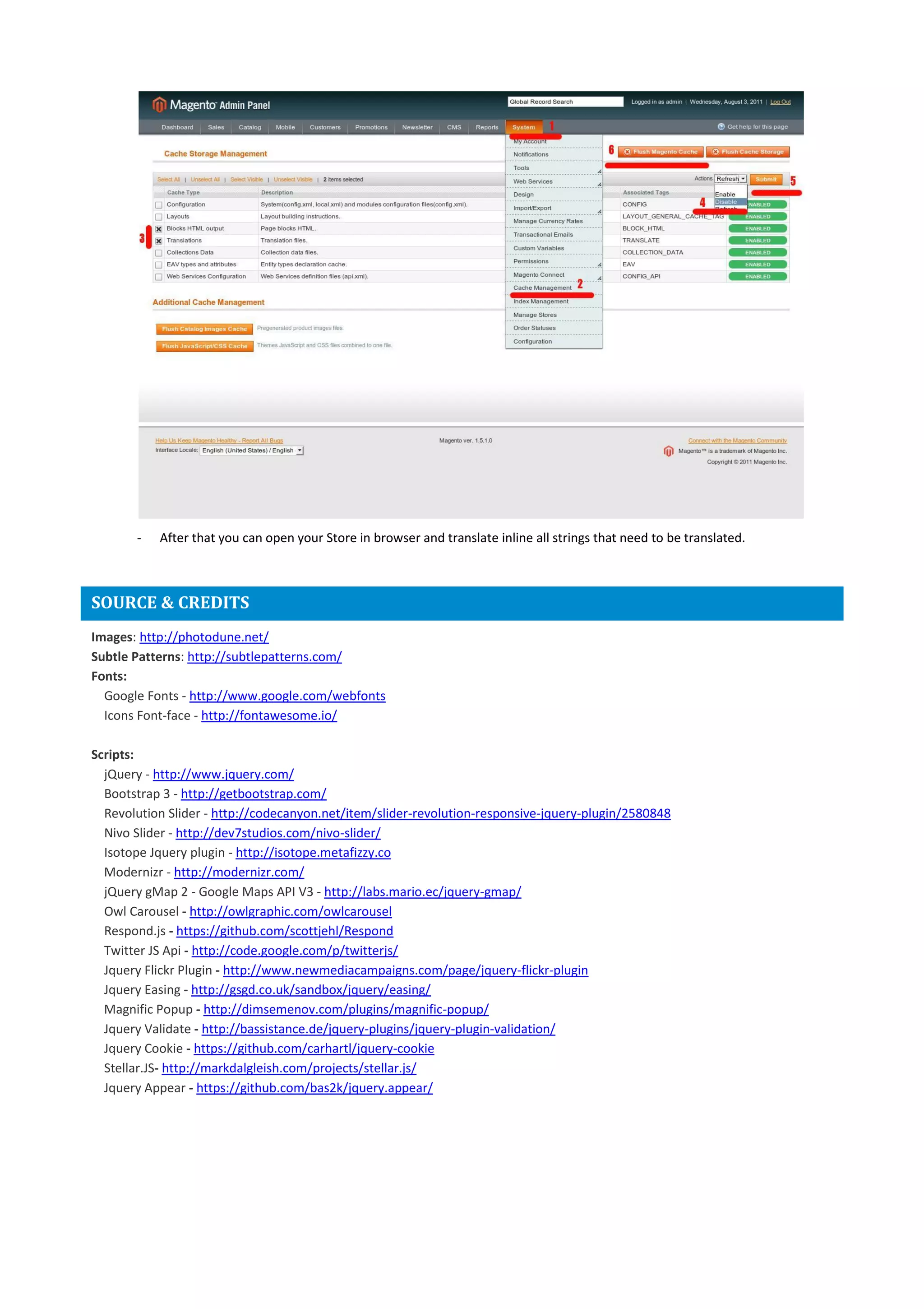 - After that you can open your Store in browser and translate inline all strings that need to be translated.
SOURCE & CREDITS
Images: http://photodune.net/
Subtle Patterns: http://subtlepatterns.com/
Fonts:
Google Fonts - http://www.google.com/webfonts
Icons Font-face - http://fontawesome.io/
Scripts:
jQuery - http://www.jquery.com/
Bootstrap 3 - http://getbootstrap.com/
Revolution Slider - http://codecanyon.net/item/slider-revolution-responsive-jquery-plugin/2580848
Nivo Slider - http://dev7studios.com/nivo-slider/
Isotope Jquery plugin - http://isotope.metafizzy.co
Modernizr - http://modernizr.com/
jQuery gMap 2 - Google Maps API V3 - http://labs.mario.ec/jquery-gmap/
Owl Carousel - http://owlgraphic.com/owlcarousel
Respond.js - https://github.com/scottjehl/Respond
Twitter JS Api - http://code.google.com/p/twitterjs/
Jquery Flickr Plugin - http://www.newmediacampaigns.com/page/jquery-flickr-plugin
Jquery Easing - http://gsgd.co.uk/sandbox/jquery/easing/
Magnific Popup - http://dimsemenov.com/plugins/magnific-popup/
Jquery Validate - http://bassistance.de/jquery-plugins/jquery-plugin-validation/
Jquery Cookie - https://github.com/carhartl/jquery-cookie
Stellar.JS- http://markdalgleish.com/projects/stellar.js/
Jquery Appear - https://github.com/bas2k/jquery.appear/
 