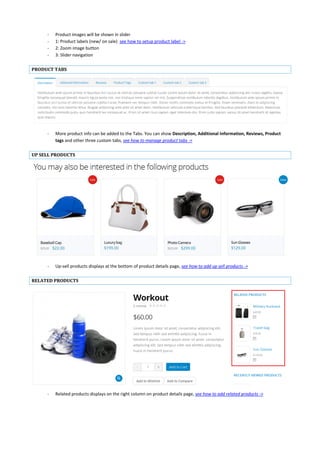 - Product images will be shown in slider
- 1: Product labels (new/ on sale) see how to setup product label ->
- 2: Zoom image button
- 3: Slider navigation
PRODUCT TABS
- More product info can be added to the Tabs. You can show Description, Additional Information, Reviews, Product
tags and other three custom tabs, see how to manage product tabs ->
UP SELL PRODUCTS
- Up-sell products displays at the bottom of product details page, see how to add up sell products ->
RELATED PRODUCTS
- Related products displays on the right column on product details page, see how to add related products ->
 