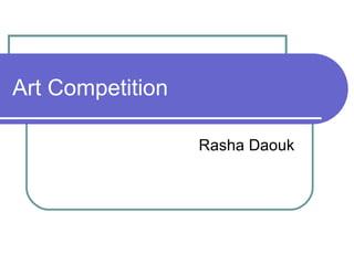 Art Competition Rasha Daouk 
