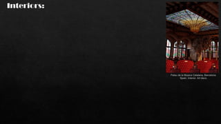 Interiors:
Palau de la Musica Catalana, Barcelona.
Spain. Interior. Art deco,
 