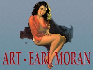 Art   earl moran