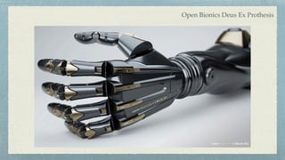 Open Bionics Deus Ex Prothesis
 