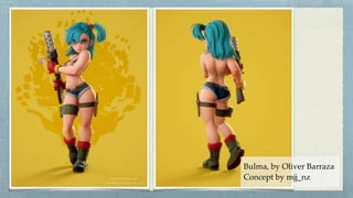 Bulma, by Oliver Barraza
Concept by mjj_nz
 