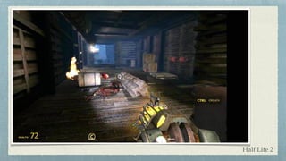 Half Life 2
 
