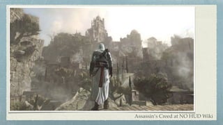 Assassin’s Creed at NO HUD Wiki
 