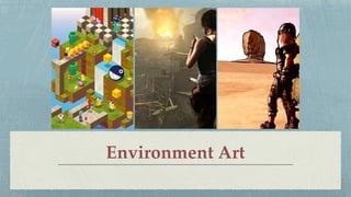 Environment Art
 