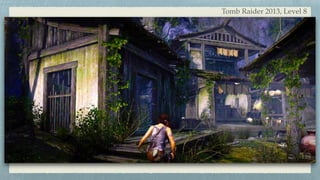 Tomb Raider 2013, Level 8
 