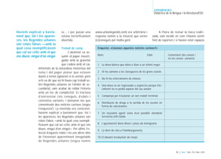 EXPERIÈNCIES
                                                                                                                  Didàctica de la llengua i la literatura/ESO




Havíem explicat a basta-           se…, i per passar una       www.urbanlegends.com) era arbitrària i               A l’hora de revisar la tasca realit-
ment que, tot i les aparen-        estona terroríficament      responia només a la intuïció que serien         zada, vam incidir en com s’havien sentit
ces, les llegendes urbanes         divertida.                  (re)coneguts per molta gent.                    fent de reporters i si havien estat capaços
són relats falsos —amb la
qual cosa exemplificàvem            Treball de camp             Enquesta: «Coneixes aquestes notícies curioses?»
que cal ser crític amb el que             L’alumnat va as-
ens diuen, vingui d’on vingui       sumir el paper investi-     Nom:                                      Edat:               Comentaris (les coneix /
                                                                                                                              no les coneix; variants)
                                    gador amb la gravetat
                                    que s’adeia amb el cas.     1. La dona blanca que dóna a llum a un infant negre
                Informats de la naturalesa misteriosa del
                tema i del paper pioner que estaven             2. Hi ha caimans a les clavegueres de les grans ciutats
                duent a terme (ignorem si és veritat, però
                                                                3. No hi ha enterraments de xinesos
                se’ls va dir que no hi havia cap treball so-
                bre llegendes urbanes en l’àmbit de se-         4. Una dona va ser ingressada a urgències perquè lite-
                cundària), vam acabar de reblar l’interès          ralment no es podia separar del seu amant
                amb un toc de complicitat. Es tractava
                d’entrevistar cinc coneguts, d’edats i          5. Campanya per il·lusionar un nen malalt terminal
                contextos variants, i demanar-los que
                                                                6. Distribució de droga a la sortida de les escoles en
                comentessin deu notícies curioses (vegeu           forma de calcomanies
                l’enquesta2). La mentida era conscient:
                havíem explicat a bastament que, tot i          7. Un musulmà agraït avisa d’un possible atemptat
                les aparences, les llegendes urbanes són           terrorista d’Al-Qaida
                relats falsos —amb la qual cosa exempli-
                ficàvem que cal ser crític amb el que ens       8. L’ajuntament dóna diners i pisos als immigrants
                diuen, vingui d’on vingui—. Per últim, l’e-     9. La dent de rata a l’hamburgueseria
                lecció d’aquests relats i no uns altres dins
                de l’inventari aparentment inesgotable          10. El donant involuntari de ronyó
                de llegendes urbanes (vegeu només


                                                                                                                                     55   |   Guix Núm. 293. Març 2003
 