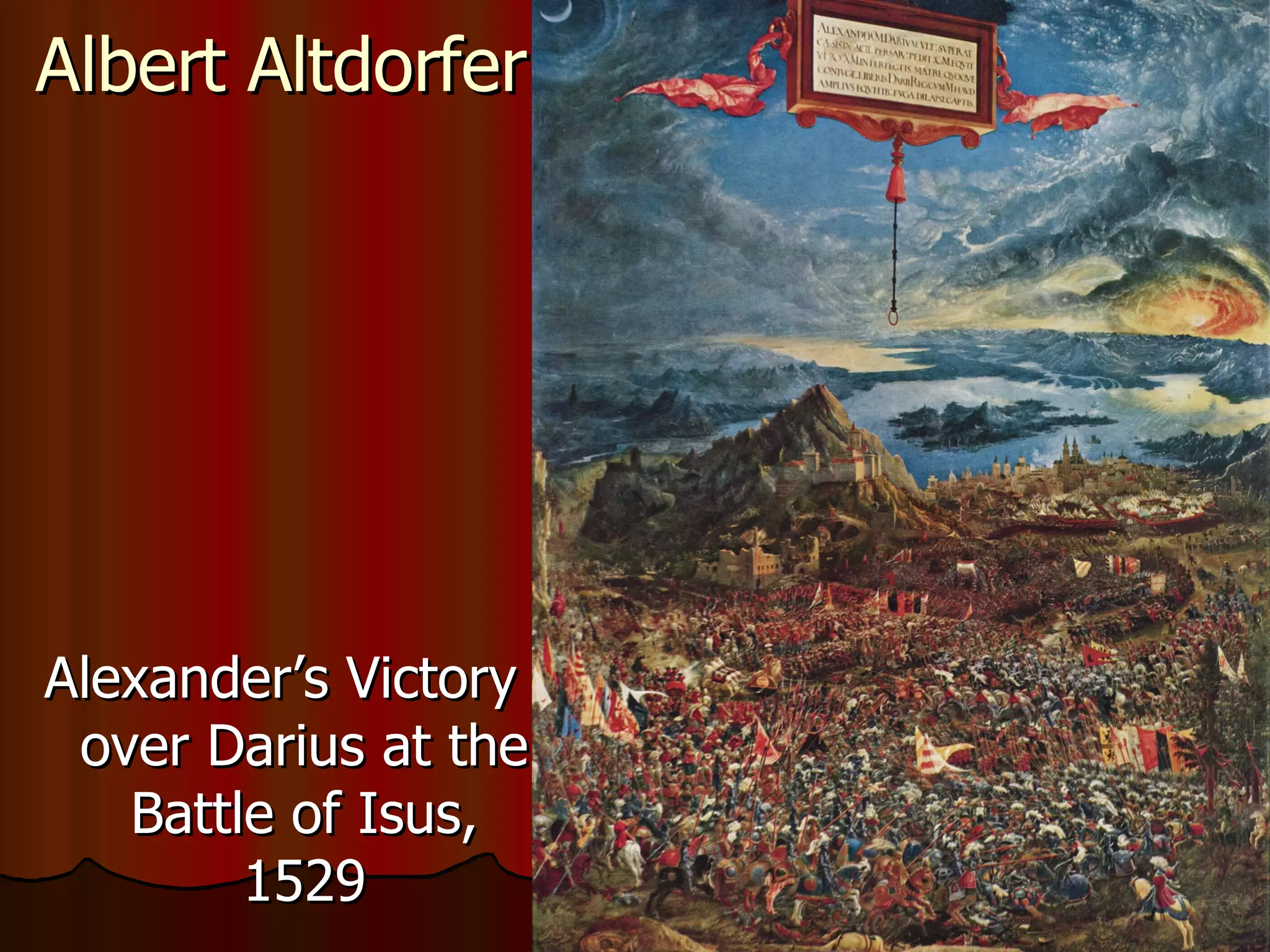 Albert Altdorfer Alexander’s Victory over Darius at the Battle of Isus, 1529 