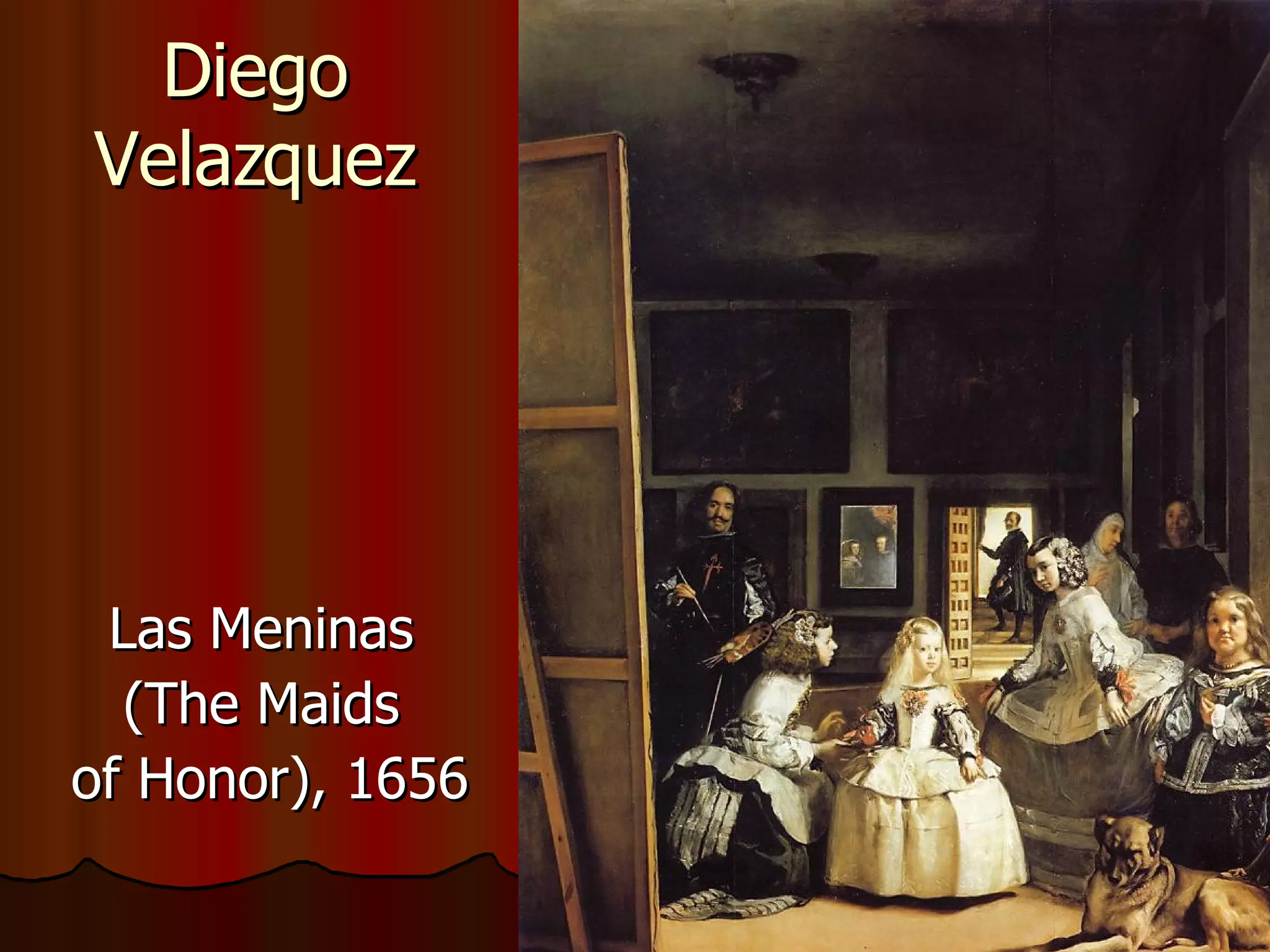 Diego  Velazquez Las Meninas  (The Maids  of Honor), 1656 