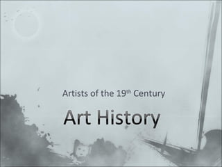 Artists of the 19 th Century