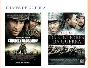 FILMES DE GUERRA

 