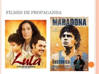 FILMES DE PROPAGANDA

 