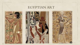 EGYPTIAN ART
15
 