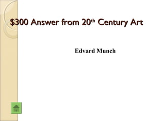 $300 Answer from 20th Century Art


                Edvard Munch
 