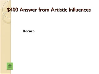 $400 Answer from Artistic Influences


      Rococo
 