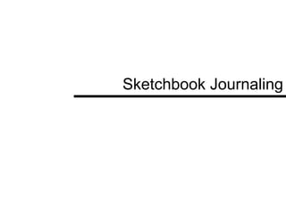 Sketchbook Journaling 