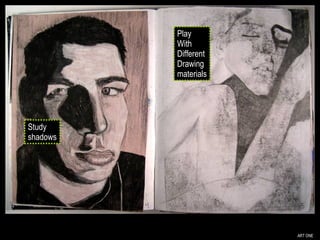 ART ONE Study  shadows Play With  Different Drawing materials 