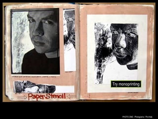 PHOTO ONE - Photograms / Pin-Hole  Try monoprinting 